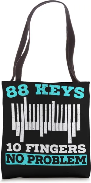 88 Keys 10 Fingers No Problem Piano Musician Instrumentalist Tote Bag