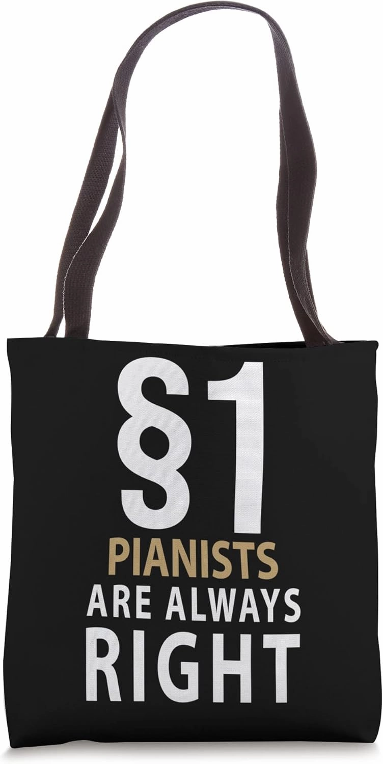 $1 Pianists Are Always Right Pianist piano Tote Bag