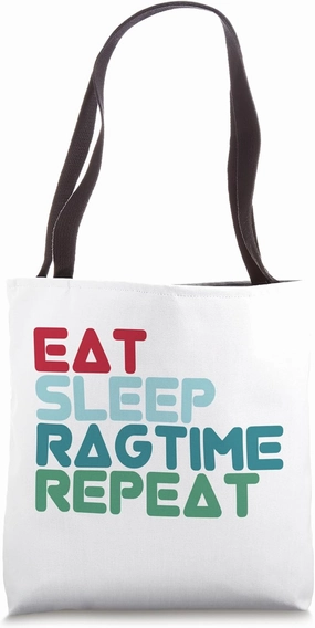 "Eat Sleep Ragtime Repeat" saying design jazz musicians Tote Bag