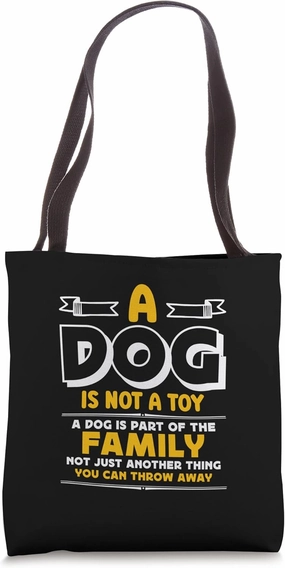 A Dog Is Not A Toy Injured Love Animal Rescue Abandoned Pets Tote Bag