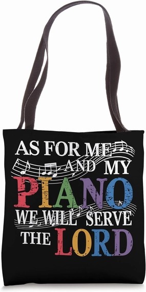 As For Me And My Piano We Will Serve Lord Tote Bag