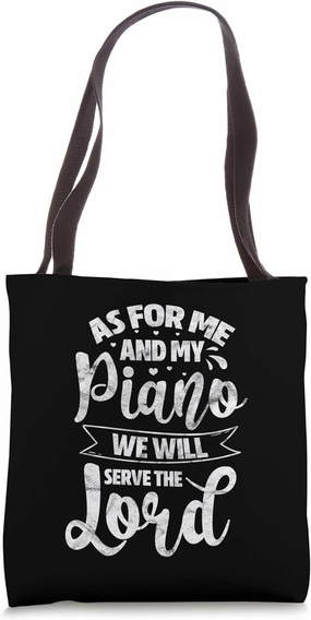 As for Me and My Piano We Will Serve The Lord Christian Tote Bag
