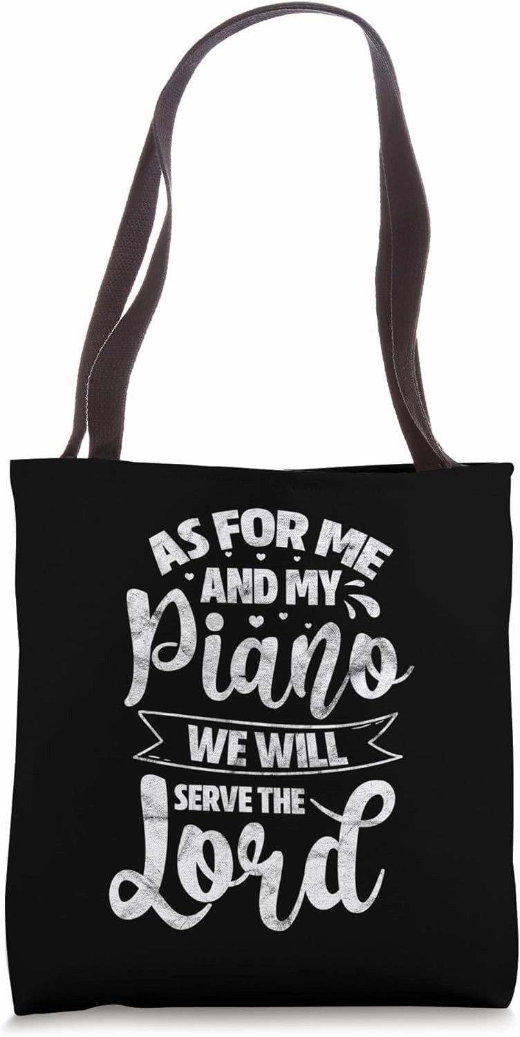 As for Me and My Piano We Will Serve The Lord Christian Tote Bag