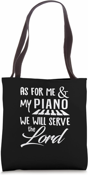 As for me and my piano we will serve the lord Tote Bag