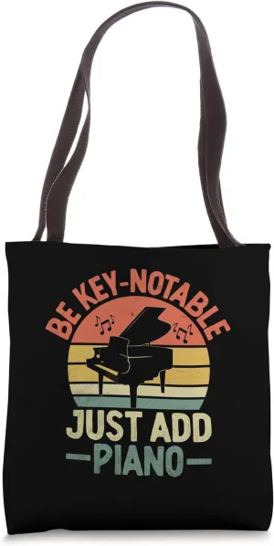 Be Key Notable Just Add Piano Pianist Pianos Pianists Tote Bag