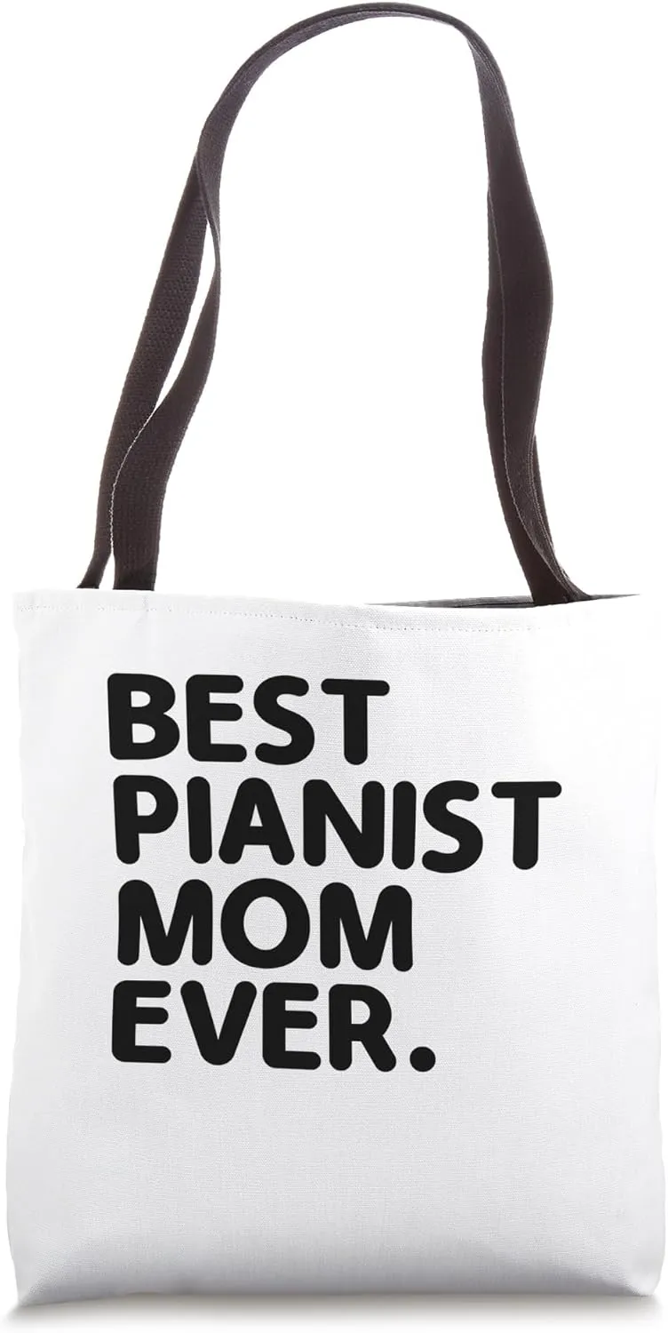 Best Pianist Mom Ever Piano Player Pianos Pianists Tote Bag