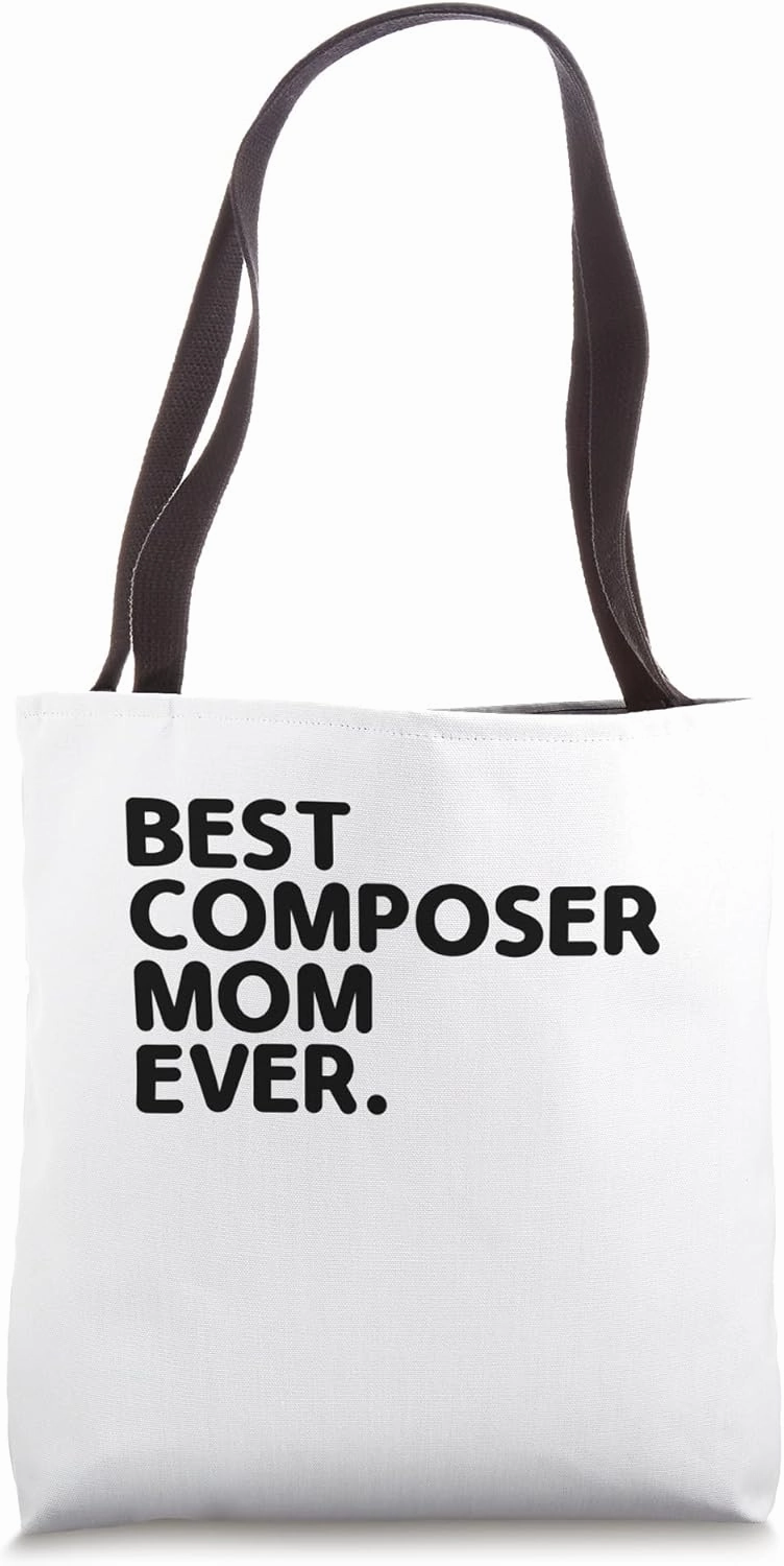 Best Composer Mom Ever Music Composers Compose Song Tote Bag