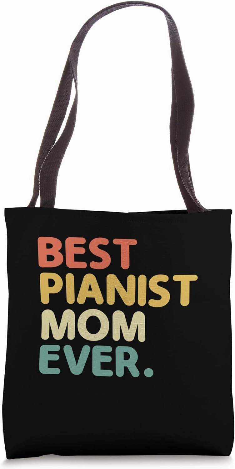 Best Pianist Mom Ever Piano Player Pianos Pianists Tote Bag