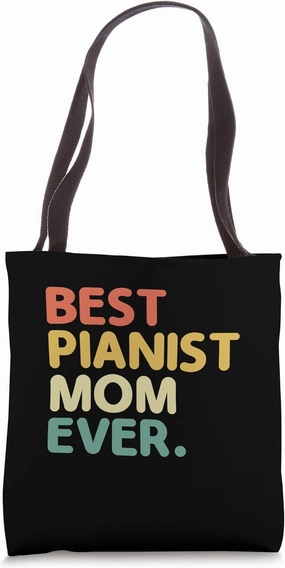 Best Pianist Mom Ever Piano Player Pianos Pianists Tote Bag