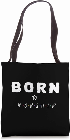 Christian Worship BORN TO WORSHIP Gift Tote Bag