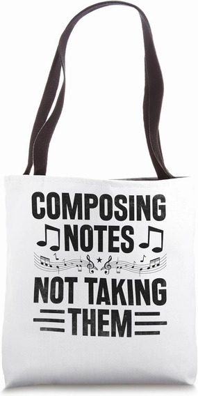 Composing Notes Not Taking Them Music Composer Compose Tote Bag
