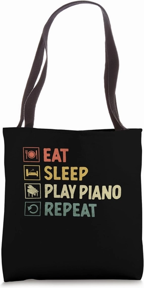 Eat Sleep Play Piano Repeat Pianist Pianos Pianists Tote Bag