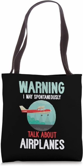 Funny Pilot Warning I May Spontaneously Talk About Airplanes Tote Bag