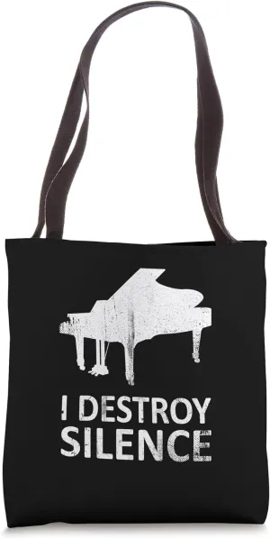 I Destroy Silence - Funny Piano Lovers Music Humor Joke Tote Bag