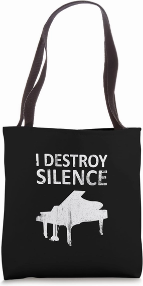 I Destroy Silence - Funny Piano Lovers Music Humor Tote Bag