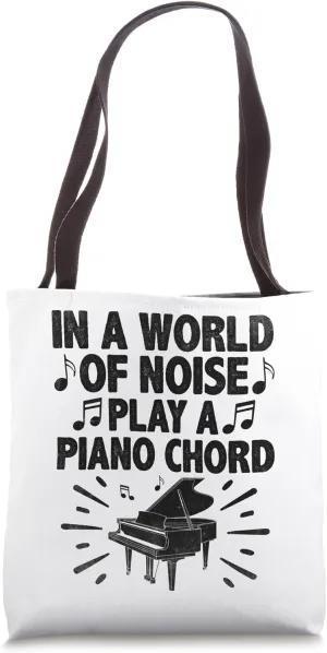 In A World Of Noise Play A Piano Chord Pianist Pianists Tote Bag