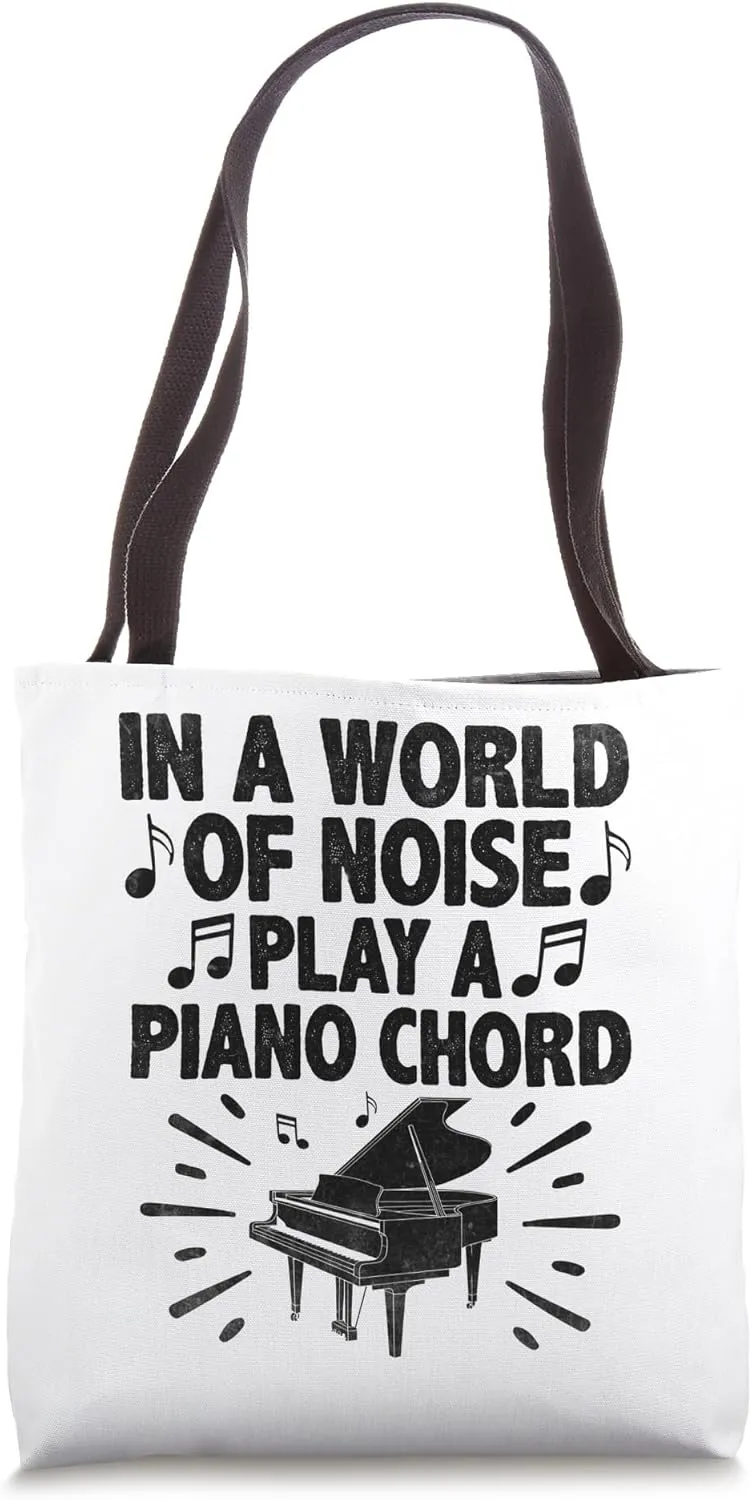In A World Of Noise Play A Piano Chord Pianist Pianists Tote Bag