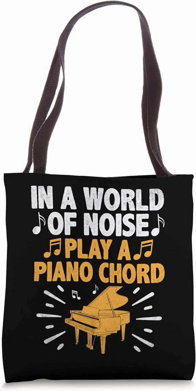 In A World Of Noise Play A Piano Chord Pianist Pianists Tote Bag