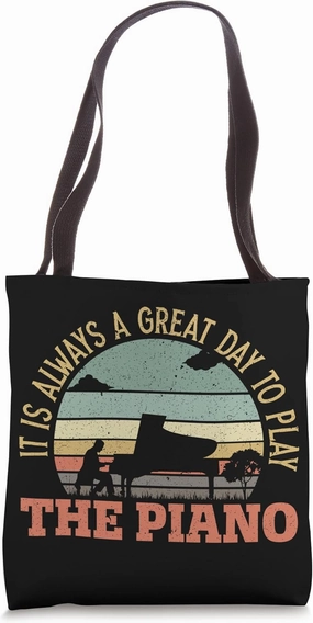 It Is Always A Great Day Play The Piano Musician Pianist Tote Bag