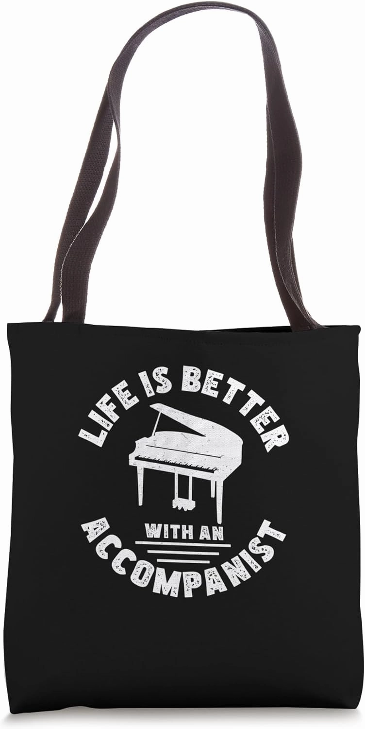 Life Is Better Awesome Accompaniment For A Piano Accompanist Tote Bag