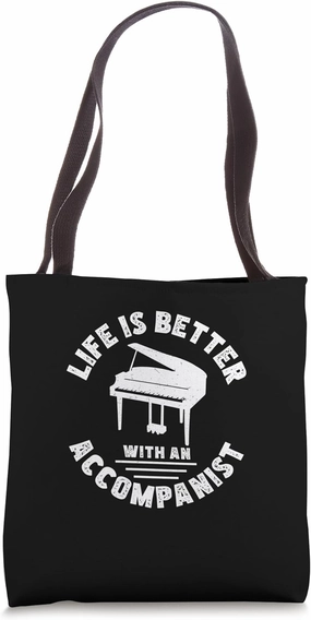 Life Is Better Awesome Accompaniment For A Piano Accompanist Tote Bag