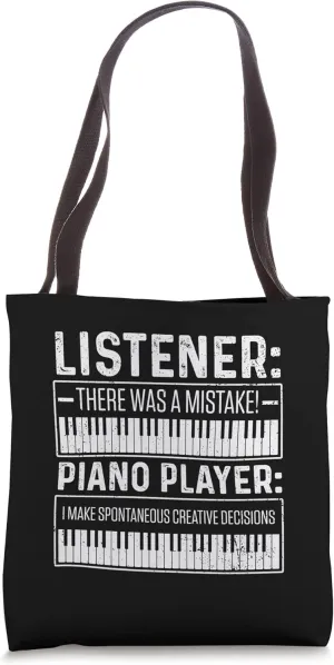 Listener There Was A Mistake Piano Player I Make Spontaneous Tote Bag