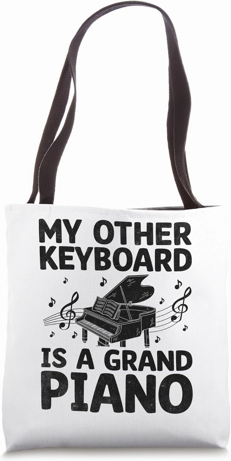 My Other Keyboard Is A Grand Piano Pianist Pianos Pianists Tote Bag