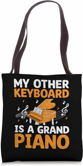 My Other Keyboard Is A Grand Piano Pianist Pianos Pianists Tote Bag