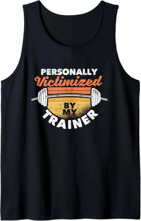 Personally Victimized By My Trainer Workout Fitness Training Tank Top