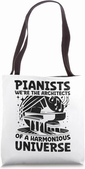 Pianists We're The Architects Of A Harmonious Universe Tote Bag