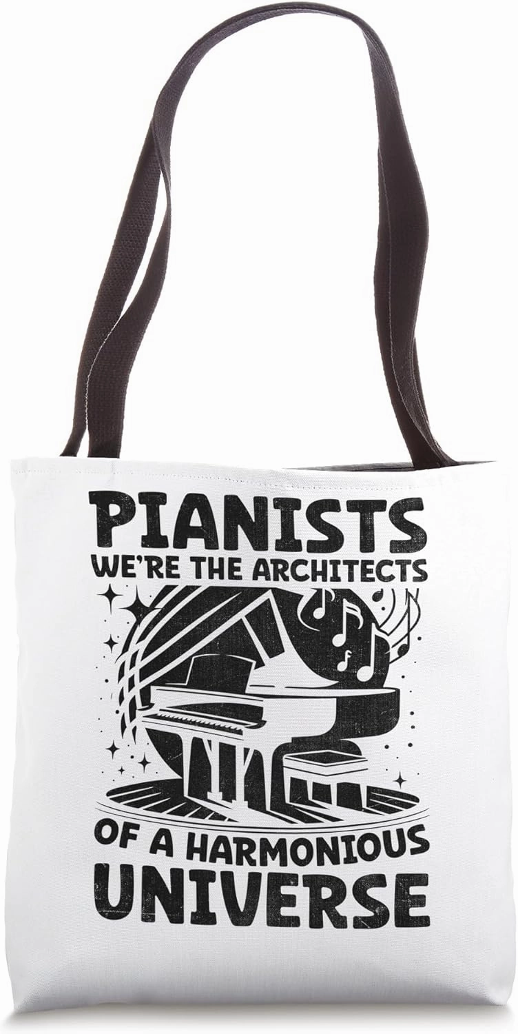 Pianists We're The Architects Of A Harmonious Universe Tote Bag