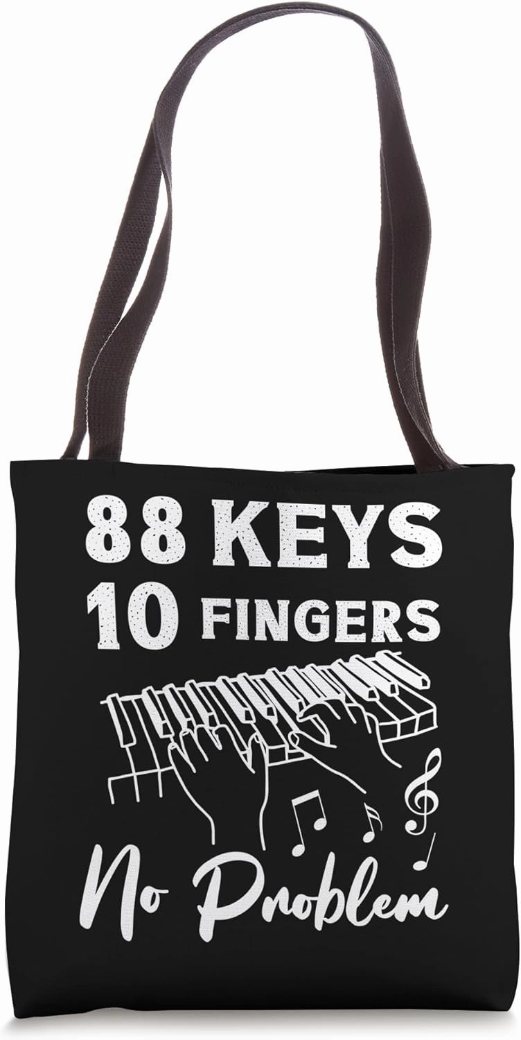 Piano Teacher Pianist 88 Keys 10 Fingers No Problem Tote Bag