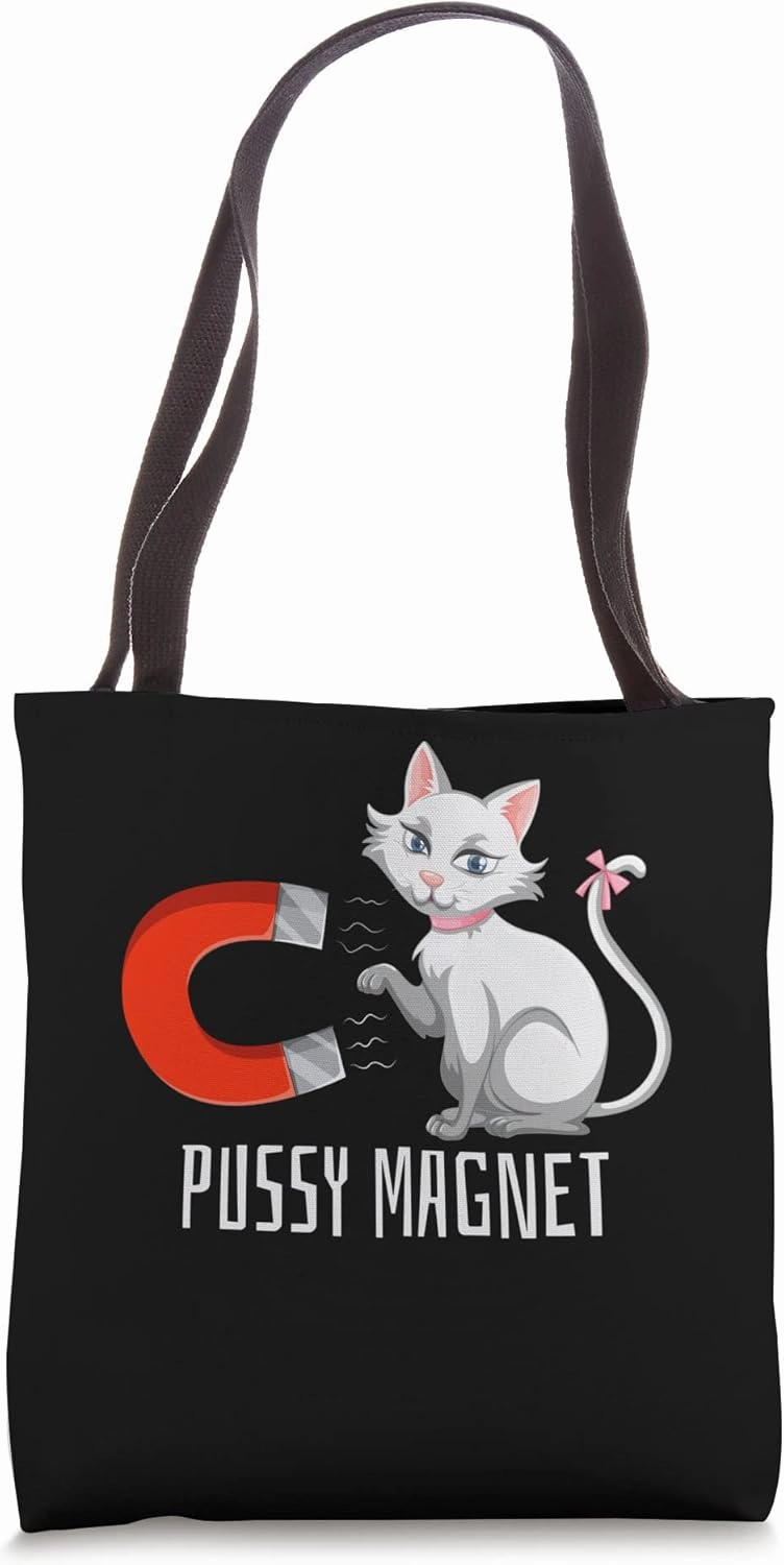 Pussy Magnet Cat Persons Attractive Magnet Tote Bag