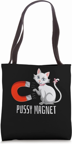 Pussy Magnet Cat Persons Attractive Magnet Tote Bag