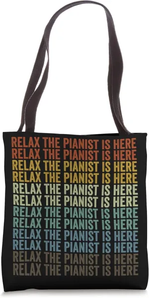 Relax The Pianist Is Here Pianist Piano Player Tote Bag