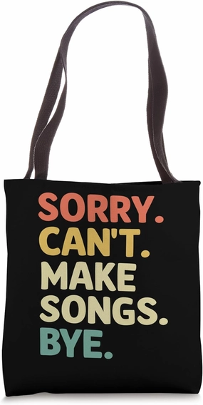 Sorry Can't Make Songs Bye Music Composer Compose Song Tote Bag