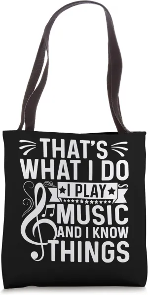 That's What I Do I Play Music And I Know Things Piano Tote Bag