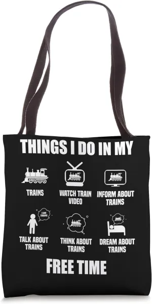 Things I Do In My Free Time Trains Watch Train Video Inform Tote Bag