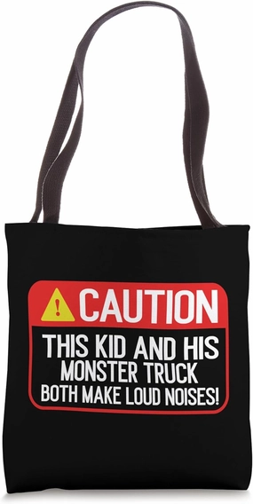 This Kid and His Monster Truck Both Make Loud Noise Truck Tote Bag
