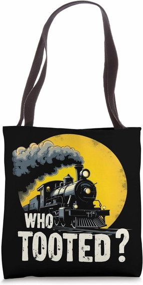 WHO TOOTED? Locomotive Humor Tote Bag