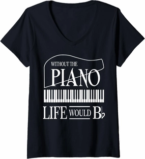 Womens Without The Piano Life Would Bb V-Neck T-Shirt